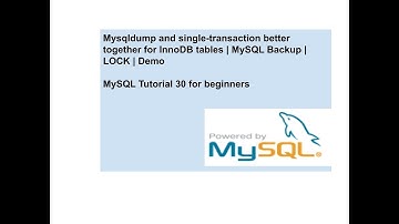 Mysqldump and single-transaction better together for InnoDB tables | MySQL Backup | LOCK | Demo