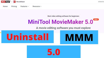 How to Uninstall MiniTool Movie Maker 5.0