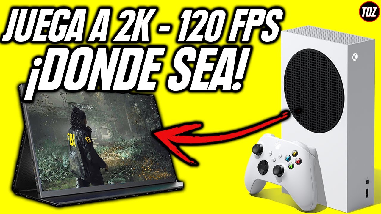 JUEGA a 2K y 120 FPS tu XBOX SERIES S en CUALQUIER LUGAR! UPERFECT
