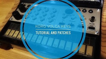 Korg Volca Keys Tutorial and Patches