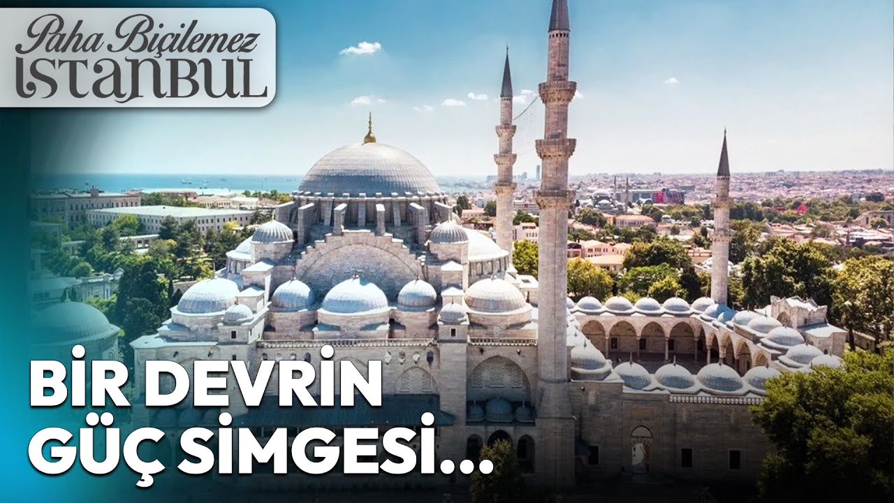 Süleymaniye Camii'nin Gizemli Tarihi ve Mimari Özellikleri | Paha Biçilemez İstanbul
