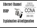 Ethernet Channel - HSRP  explanation and configuration | CCNA 200-301 full course