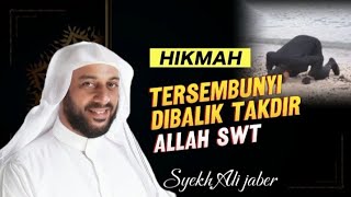 "Ada Hikmah Tersembunyi di Balik Takdir Allah: Ceramah Syekh Ali Jaber"