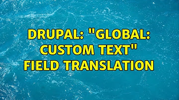 Drupal: "Global: Custom text" field translation