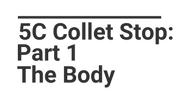 5C Collet Stop: Part 1