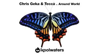 Chris Geka &amp; Tecca - Around World (Radio Edit)