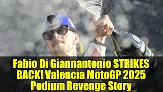 Fabio Di Giannantonio STRIKES BACK! Valencia MotoGP 2025 Podium Revenge Story