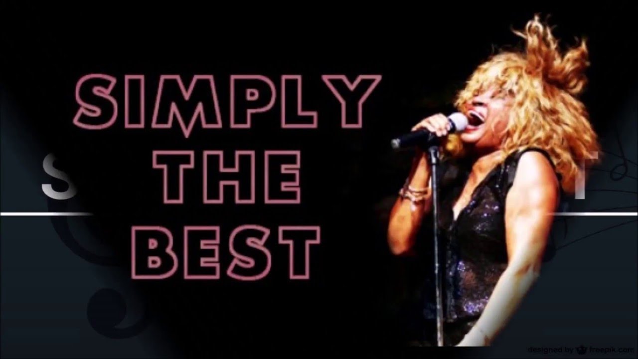 Tina turner simply. Simple the best.