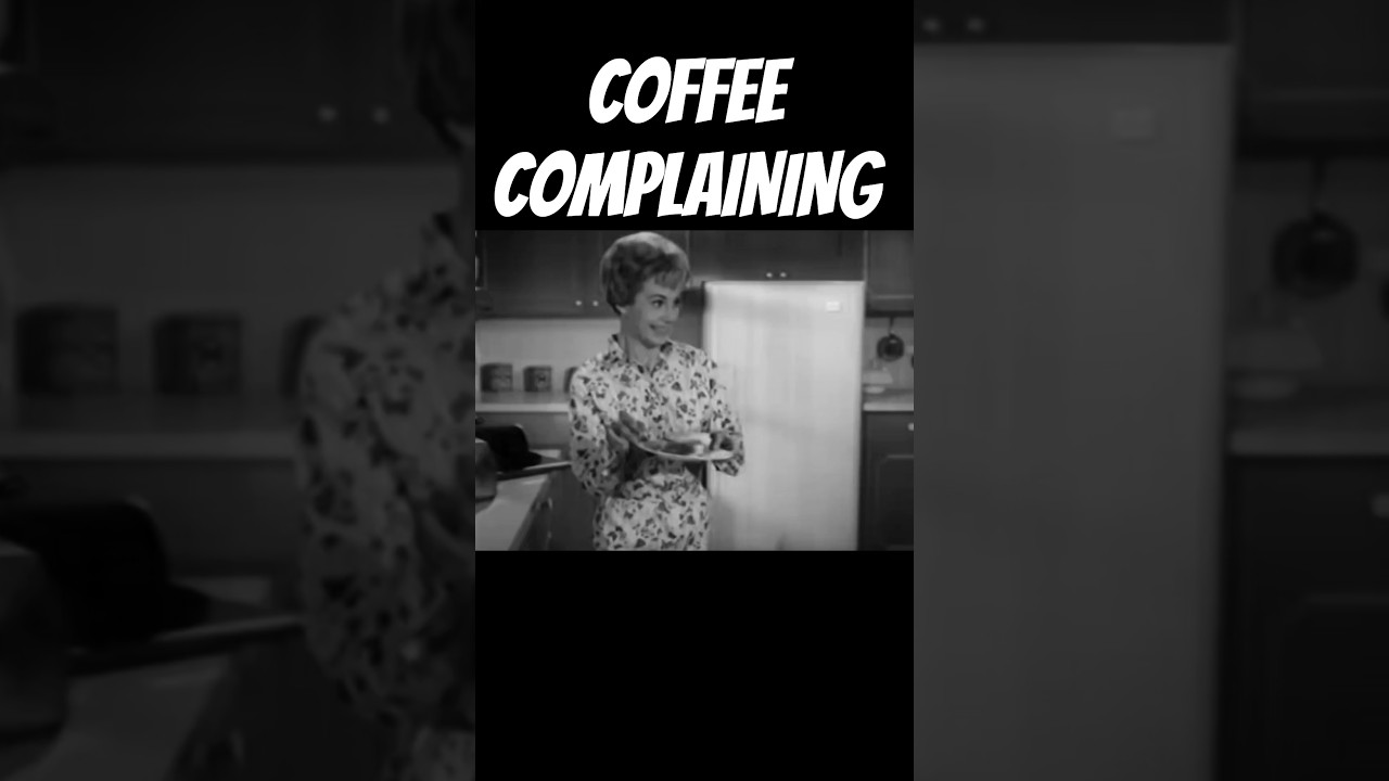 COFFEE COMPLAINING #Coffee #nostalgia #1900s #danregancomedy