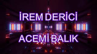 irem derici acemi balık karaoke