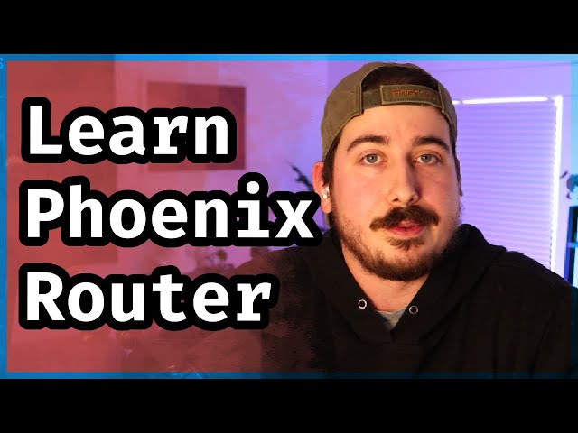 Lets learn the Phoenix Router: a comprehensive reference