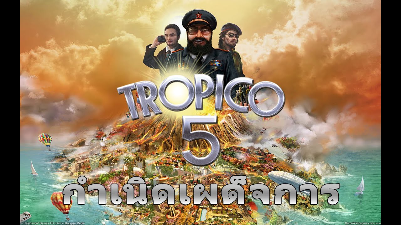 tropico 5 mod ภาษาไทย  2022 New  Tropico 5 - #1 กำเนิดเผด็จการ