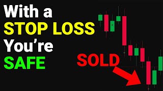 With a Stop Loss You're Safe