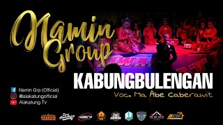 KABUNGBULENGAN - NAMIN GROUP  |  Voc. Ma Abe Caberawit