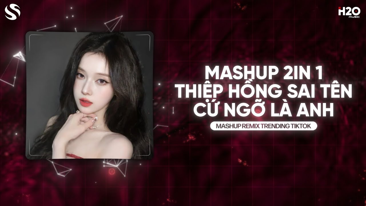 Mashup 2in1 Remix - Thiệp Hồng Sai Tên x Cứ Ngỡ Là Anh Hot Tiktok - Thôi Hết Rồi Những Tháng Ngày