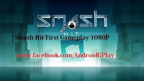 Smash Hit First Gameplay 1080P