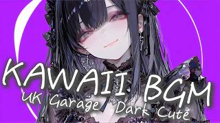 [PLAYLIST] KAWAII UK Garage BGM Mix｜Dark Cute｜作業/勉強/配信/店内BGM (13 Tracks)