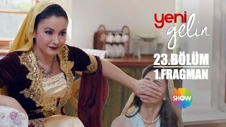 Yeni Gelin 23. Bölüm 1. Fragman