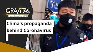 Gravitas: Wuhan coronavirus, China pushes propaganda to save face