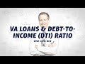 VA Loans & Debt-to-Income Ratio