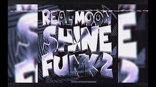 Real Moonshine Funk 2 Mega Slowed - By: Dj Robe