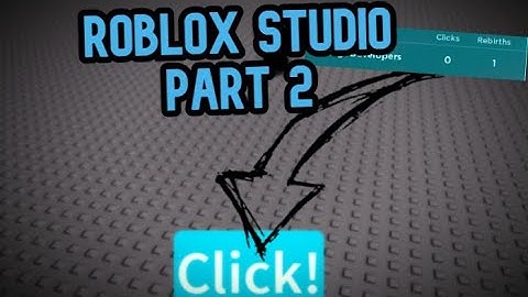 How to make a clicking game Part 2 I Roblox Studio