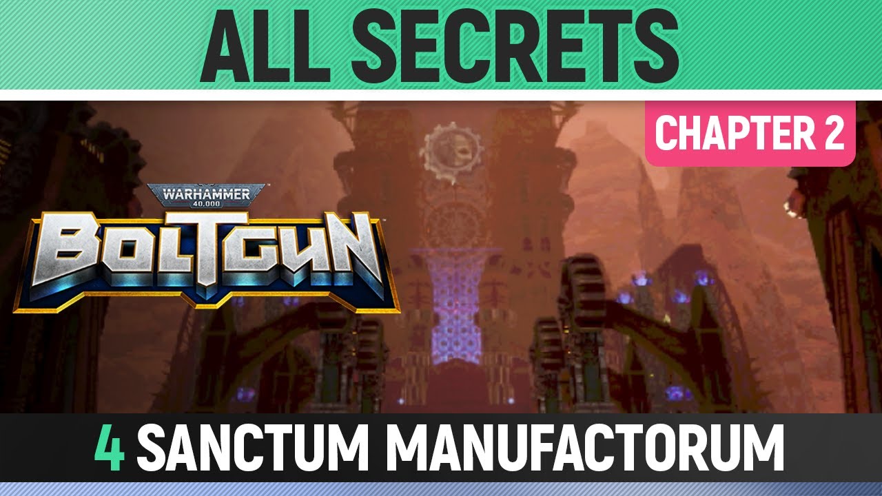 Warhammer 40K: Boltgun - All Secrets - Chapter 2 - Mission 4: Sanctum ...