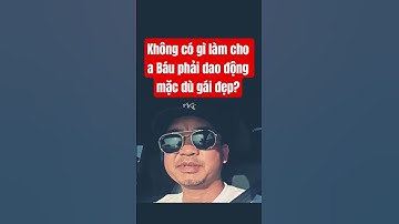 Không có gì làm cho a Báu phải dao động mặc dù gái đẹp? #lavlognt #doanvanbau