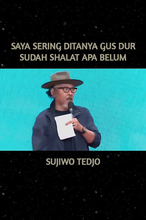 Sujiwo Tedjo: Saya sering ditanya Gus Dur perihal shalat