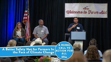 A Rural Call to Action for All Panel — A Better Safety Net for Farmers In the Face of Climate Change