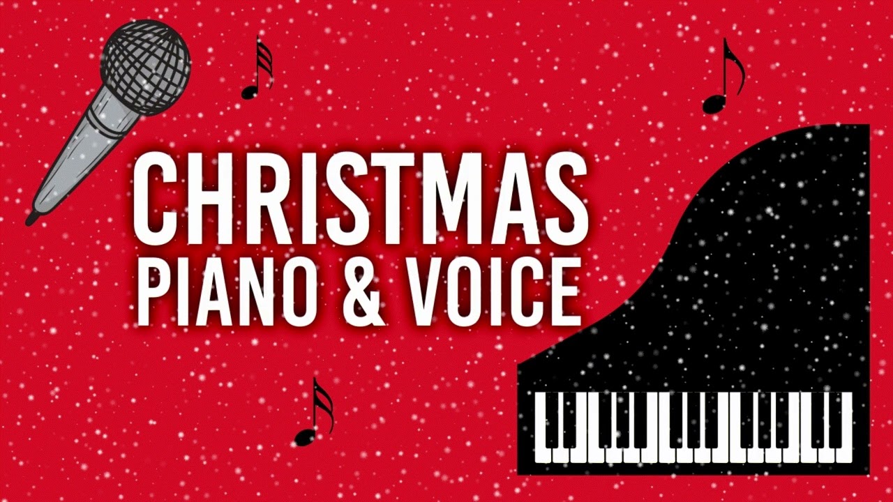 Christmas Piano Voice Relaxing Traditional Christmas Carols Christmas Piano Voice Relaxing Traditional Christmas Carols