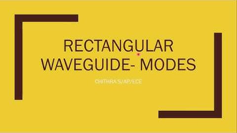 RECTANGULAR WAVEGUIDE MODES