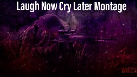 Laugh Now Cry Later | Cod Montage