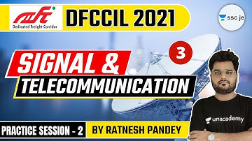 DFCCIL 2021 | Signal & Telecommunication by Ratnesh Pandey | Practice Session | Part-3