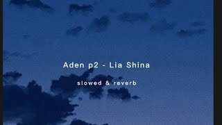 Aden p2 - Lia Shina (slowed & reverb) Resimi