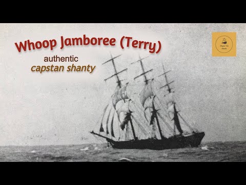 Whoop Jamboree (Terry) - Capstan Shanty