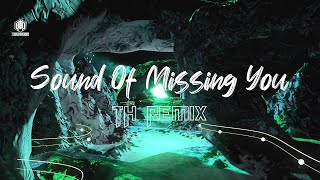 Download Lagu Sound Of Missing You | Thái Hoàng Remix | Style TH 2016 MP3