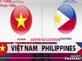 VTV6 ĐT VIỆT NAM vs ĐT Philippine | AFF Suzuki cup 2018