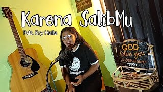 Download Lagu Lagu ROHANI Kristen | Karena SalibMu | Pdt. Ery Halla ( Cover ) MP3