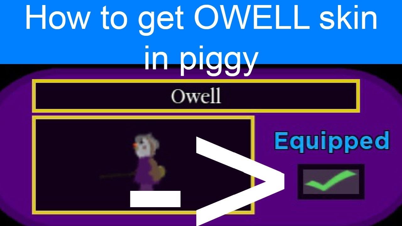 How to get the OWELL skin in Roblox piggyDesc YouTube