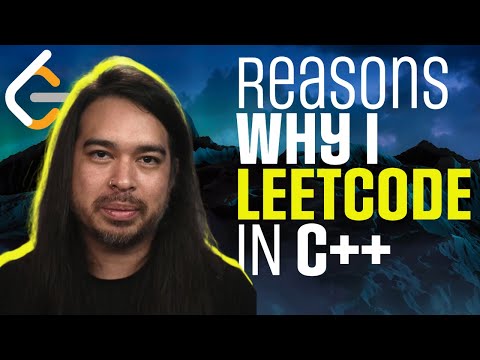 Reasons why I LeetCode in C++