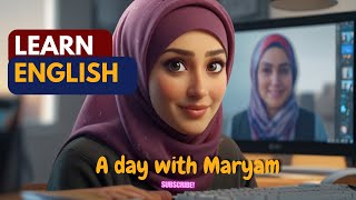 'A day with Maryam'| Improve your English | English listening skills  Speaking skills