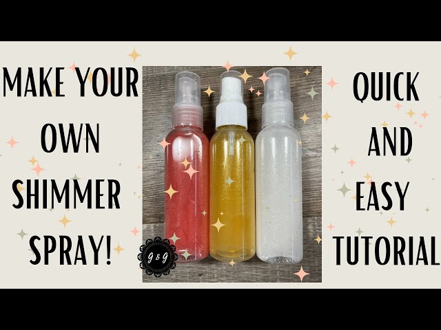 Make your own shimmer spray for crafting using Dollar Store items