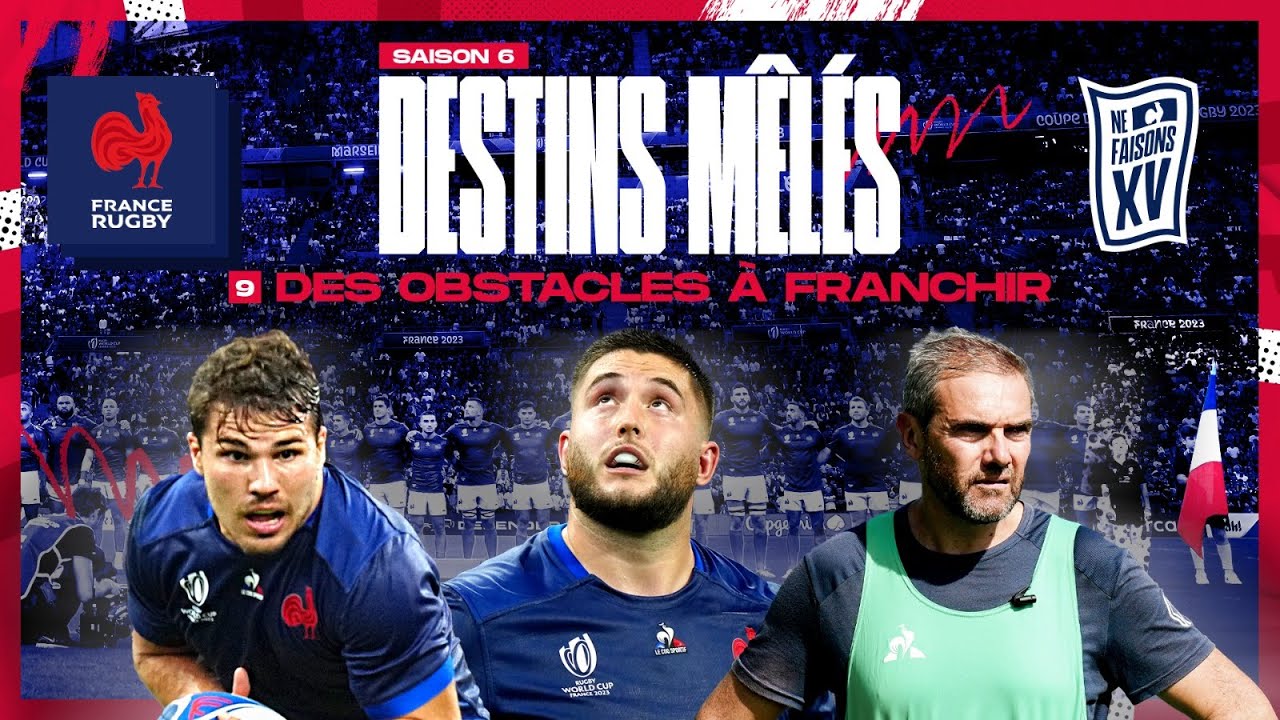 XV de France - Destins Mêlés : Des obstacles à franchir - S6Ep09