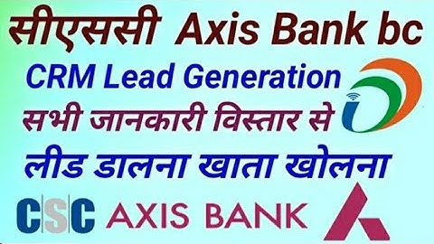 csc axis bank bc crm login process || axis bank bc point account open, lead generation || new Update