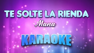 Video thumbnail of "Mana - Te Solte La Rienda (Karaoke & Lyrics)"