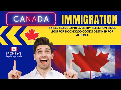 Canada Immigration Skills Trade Express Entry selection since 2015 for NOC 63200 Cooks for Alberta