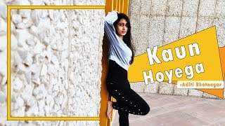 Kaun Hoyega | Qismat | Ammy Virk | Jaani | B Praak | Dance Performance | Aditi Bhatnagar