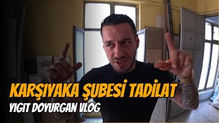 Yi̇ği̇t Doyurgan Vlog Karşıyaka Şubesi Tadilat