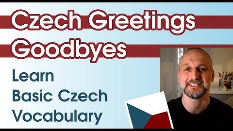 How to Greet and Say Goodbye in Czech. Basic Czech Vocabulary.